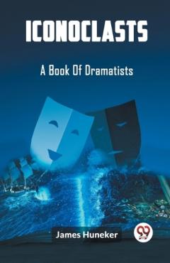Coperta cărții IconoclastsA Book Of Dramatists (Edition2023)