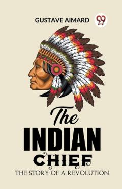 The Indian ChiefThe Story of a Revolution (Edition2023)