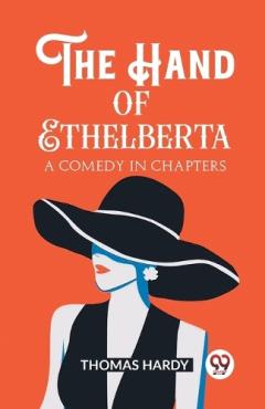 The Hand of EthelbertaA Comedy in Chapters (Edition2023)