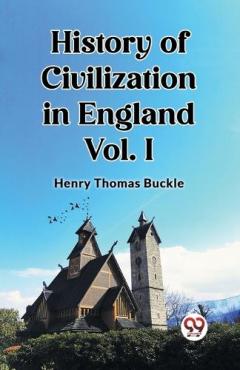 History of Civilization in England Vol. I (Edition2023)