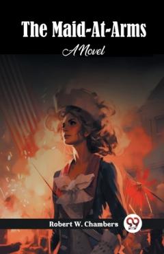 Coperta cărții The Maid-At-ArmsA Novel (Edition2024)