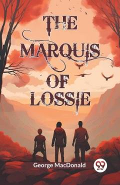 The Marquis of Lossie (Edition2024)