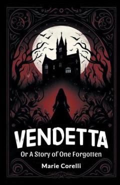VendettaOr A Story of One Forgotten (Edition2024)