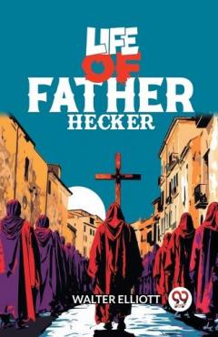 Life of Father Hecker (Edition2024)