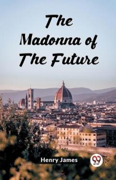 The Madonna Of The Future (Edition2024)