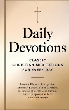 Daily Devotions: Classic Christian Meditations for Every Day