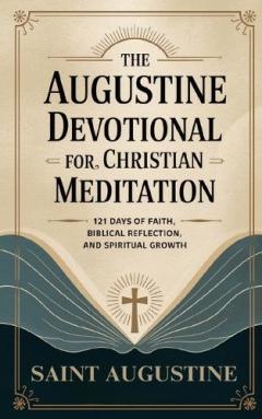 The Augustine Devotional for Christian Meditation