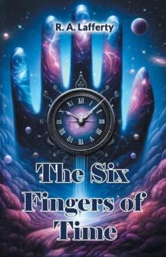 The Six Fingers of Time (Edition2024)