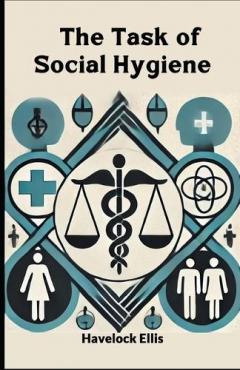 The Task of Social Hygiene (Edition2024)