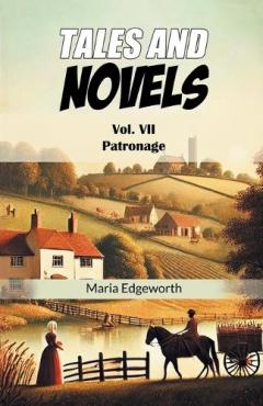 Tales And NovelsVol. VII Patronage (Edition2024)