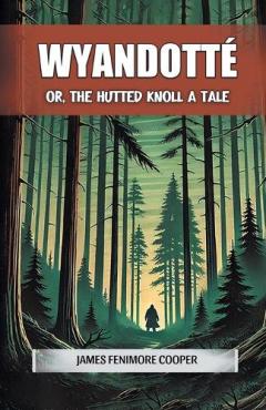 WyandotteOr, The Hutted Knoll A Tale