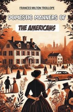 Coperta cărții Domestic Manners of the Americans (Edition2024)