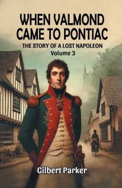 Coperta cărții When Valmond Came to PontiacThe Story of a Lost Napoleon Volume 3 (Edition2024)