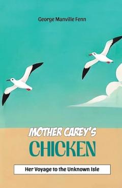 Mother Carey's ChickenHer Voyage to the Unknown Isle (Edition2024)