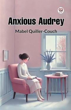 Anxious Audrey