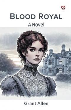 Blood Royal a Novel
