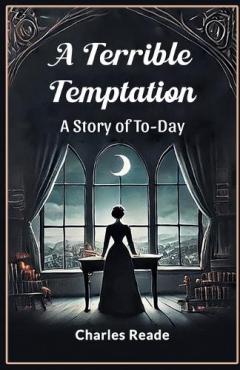 Coperta cărții A Terrible TemptationA Story of To-Day (Edition2024)