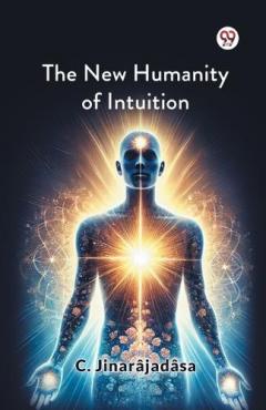 The New Humanity of Intuition