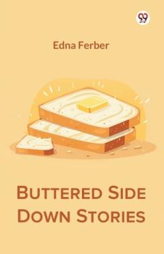 Buttered Side Down Stories (Edition1)