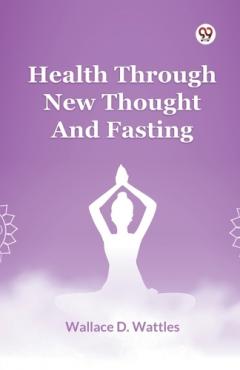Coperta cărții Health Through New Thought and Fasting