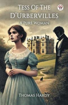 Tess Of The D’UrbervillesA Pure Woman (Edition1)