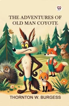 Coperta cărții The Adventures of Old Man Coyote (Edition1)