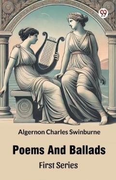 Poems And Ballads First Series (Edition1)