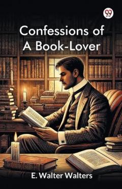 Coperta cărții Confessions Of A Book-Lover (Edition1)