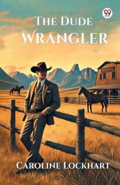 Coperta cărții The Dude Wrangler (Edition1)