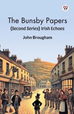 The Bunsby Papers(Second Series) Irish Echoes (Edition1)