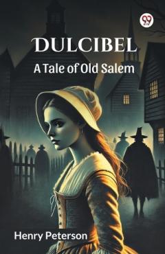 DulcibelA Tale of Old Salem (Edition1)