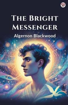 The Bright Messenger (Edition1)