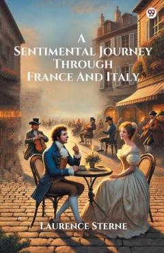 A Sentimental Journey Through France And Italy (Edition1)
