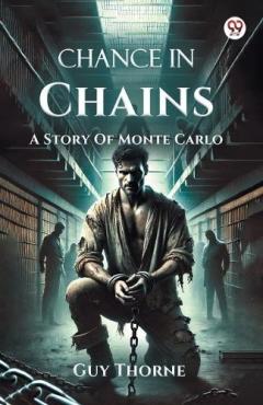Chance In ChainsA Story Of Monte Carlo (Edition1)