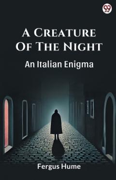 A Creature Of The NightAn Italian Enigma (Edition1)