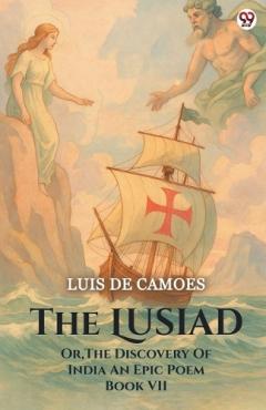 The LusiadOr The Discovery Of India An Epic Poem Book VIII (Edition1)