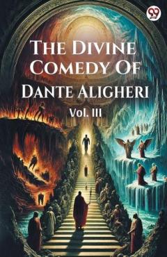 The Divine Comedy Of Dante AligheriVOL. III (Edition1)