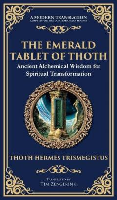 Coperta cărții The Emerald Tablet of Thoth: Ancient Alchemical Wisdom for Spiritual Transformation (Deluxe Hardbound Edition)