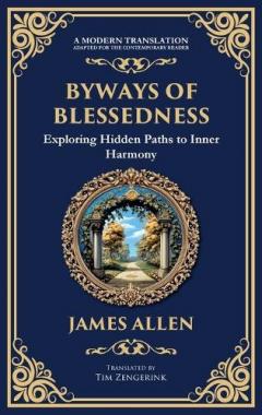 Byways of Blessedness: Exploring Hidden Paths to Inner Harmony (Deluxe Hardbound Edition)
