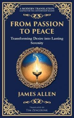 From Passion to Peace: Transforming Desire into Lasting Serenity