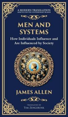 Men and Systems: How Individuals Influence and Are Influenced by Society (Deluxe Hardbound Edition)