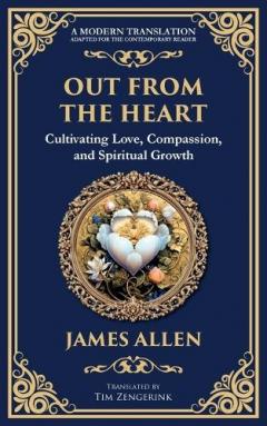 Out from the Heart: Cultivating Love, Compassion, and Spiritual Growth