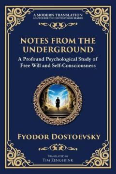 Notes from the Underground: Exploring the Depths of Human Psychology and Freedom