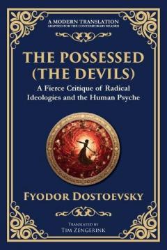 The Possessed (The Devils): A Profound Exploration of Politics, Chaos, and Human Nature
