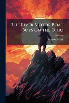 The River Motor Boat Boys on the Ohio