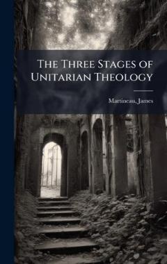 The Three Stages of Unitarian Theology