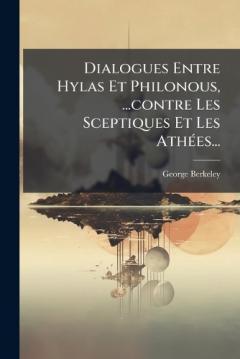 Coperta cărții Dialogues Entre Hylas Et Philonous, ...contre Les Sceptiques Et Les AthÃ(c)es...
