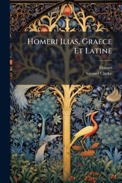 Coperta cărții Homeri Ilias, Graece Et Latine