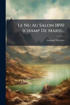 Le Nu Au Salon 1890 (champ De Mars)...