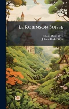 Coperta cărții Le Robinson Suisse